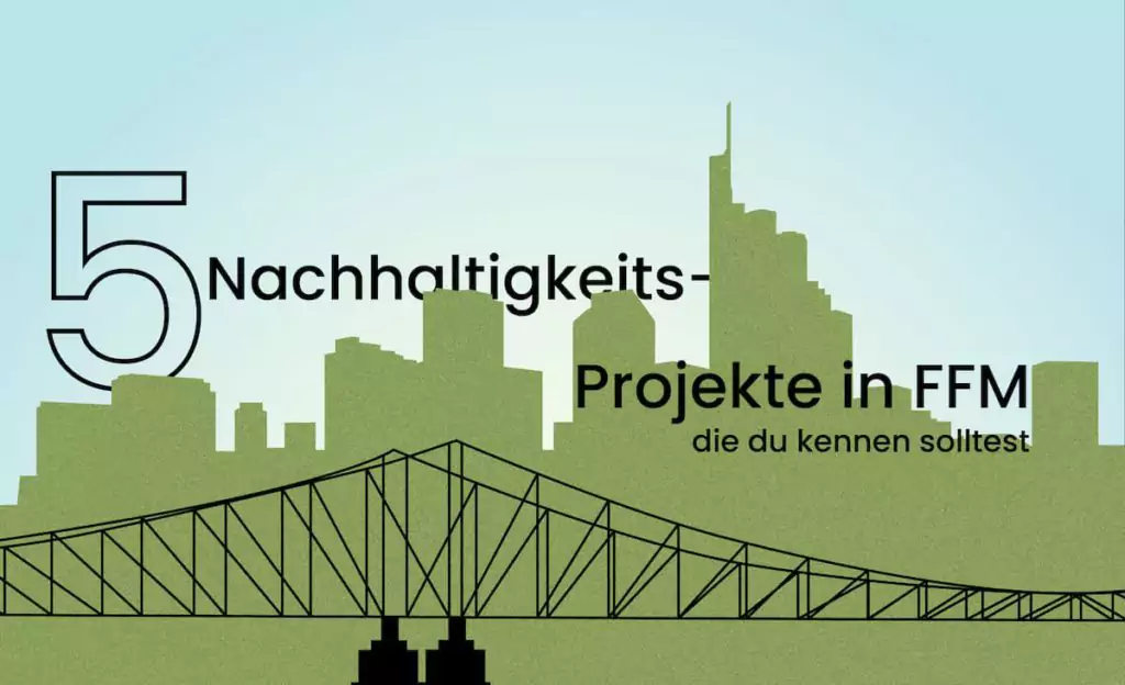Nachhaltigkeitsprojekte in Frankfurt